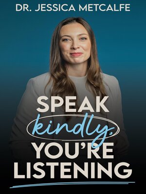 cover image of Speak Kindly, You're Listening